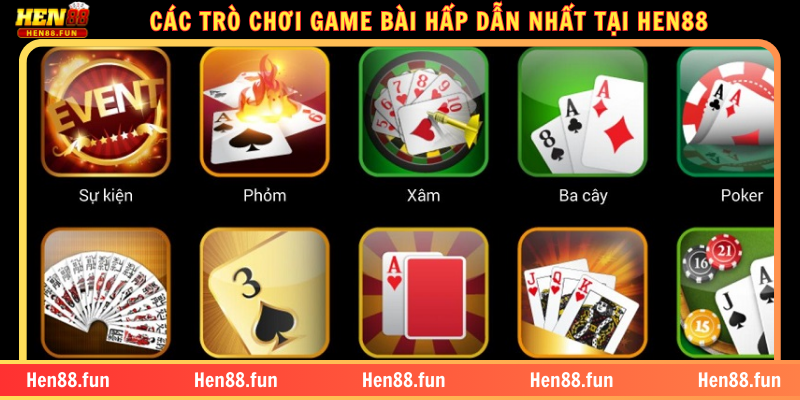 GAME BÀI HEN88 – HƯỚNG DẪN CHƠI, ƯU ĐIỂM VÀ CÁC TỰA GAME 3 CÁC TRÒ CHƠI GAME BÀI HẤP DẪN NHẤT TẠI HEN88