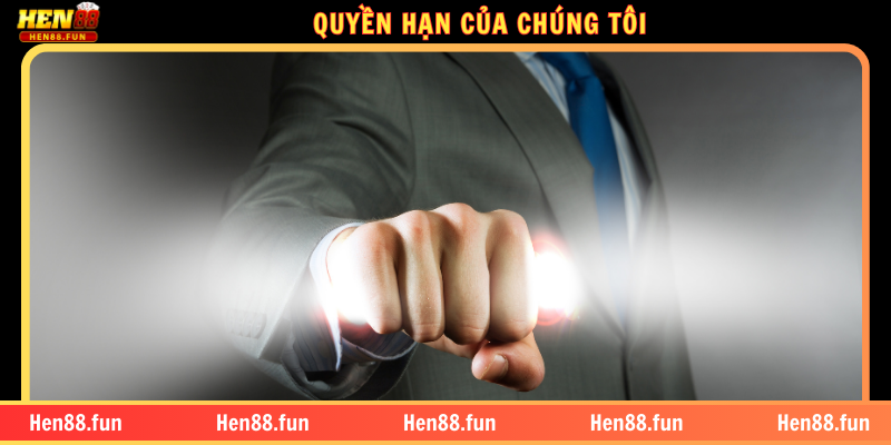 QUYỀN HẠN CỦA CHÚNG TÔI